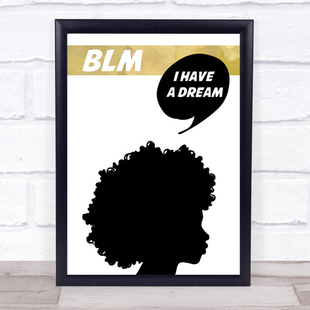 Black Lives Matter I Have A Dream Silhouette White & Gold Wall Art Print