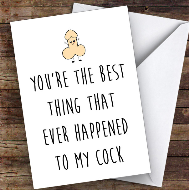 Rude Dirty Best Thing Happened Cock Sexy Funny Personalised Birthday Card