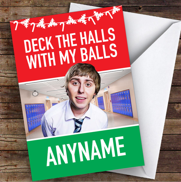 Inbetweeners Funny Deck The Halls With My Balls Personalised Christmas Card