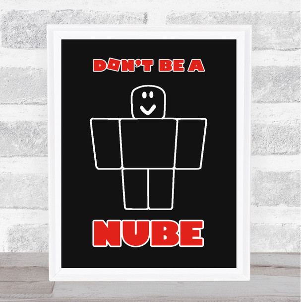 Roblox Don't Be A Nube Red Children's Kids Wall Art Print