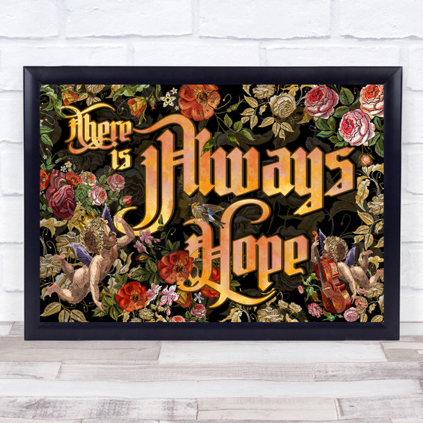 Enchanted Gothic Floral Cherubs There Is Always Hope Typography Wall Art Print