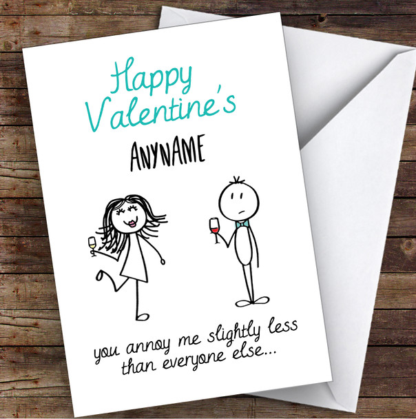 Funny You Annoy Me Slightly Less Than Everyone Else Valentine's Day Card