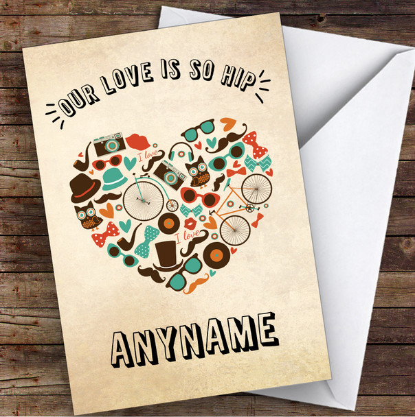 Our Love Is So Hip Cool Hipster Heart Personalised Valentine's Day Card