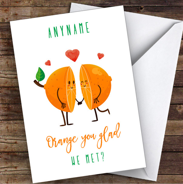 Funny Orange You Glad We Met Personalised Valentine's Day Card