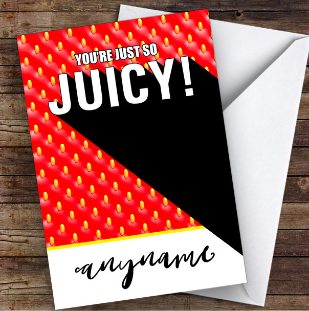 You're Just So Juicy Personalised Valentine's Day Card