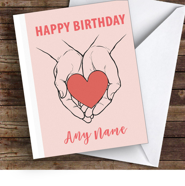 Hands Holding Heart Romantic Personalised Birthday Card