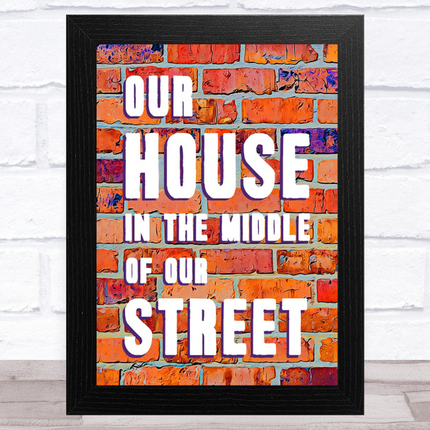 Our House In The Middle Of Our Street Music Fan Song Lyric Wall Art Print