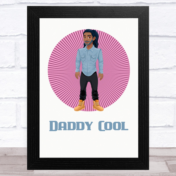 Daddy Cool Design 11 Dad Father's Day Gift Wall Art Print