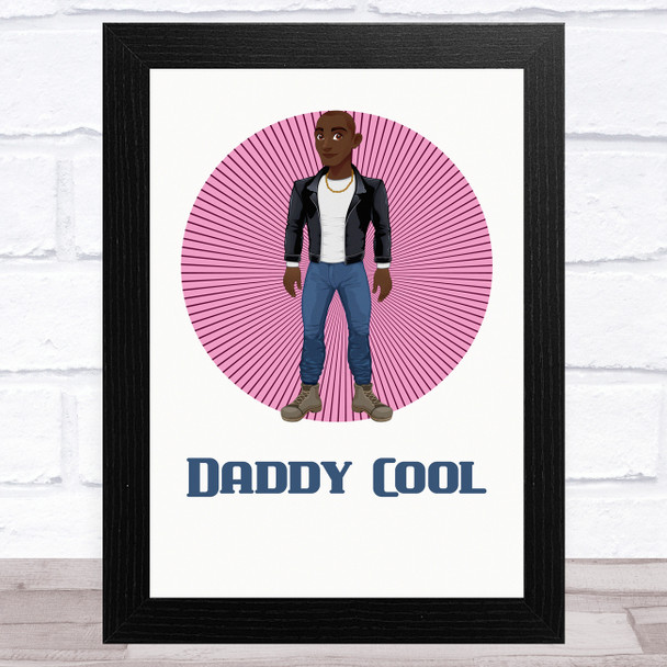 Daddy Cool Design 13 Dad Father's Day Gift Wall Art Print