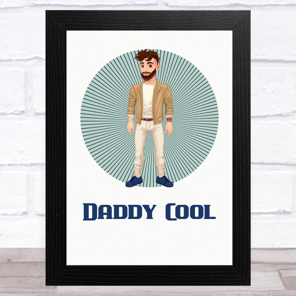 Daddy Cool Design 16 Dad Father's Day Gift Wall Art Print