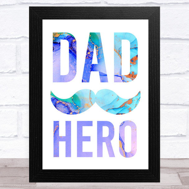 Moustache Dad Painted Typography Dad Hero Dad Father's Day Gift Wall Art Print
