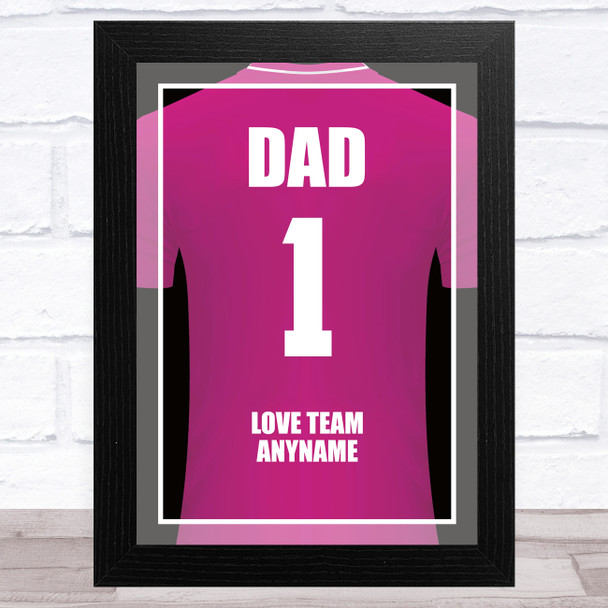 Dad No.1 Football Shirt Pink Personalised Dad Father's Day Gift Wall Art Print