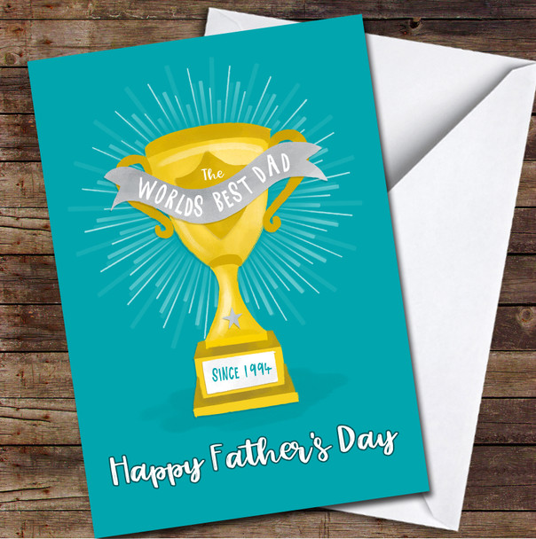 The Worlds Best Dad Trophy Any Year Personalised Father's Day Greetings Card