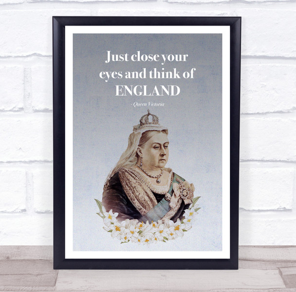 Just Close Your Eyes And Think Of England Queen Victoria Floral Wall Art Print