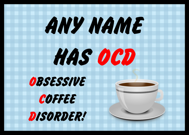 Funny Obsessive Disorder Coffee Blue Personalised Computer Mousemat