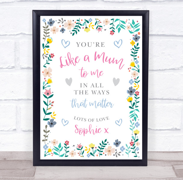 You're Like A Mum To Me Flower Frame Personalised Gift Art Print