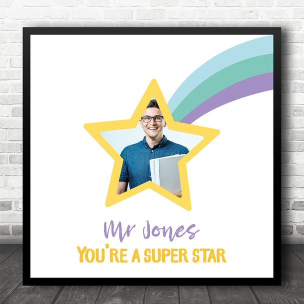 Superstar Teacher Thank You Photo Square Personalised Gift Art Print