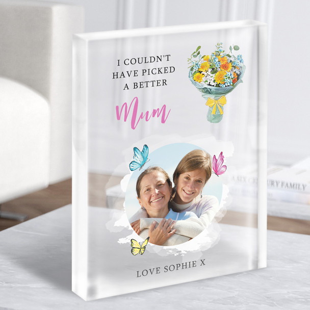I Couldn't Have Picked A Better Mum Flowers Photo Personalised Acrylic Block