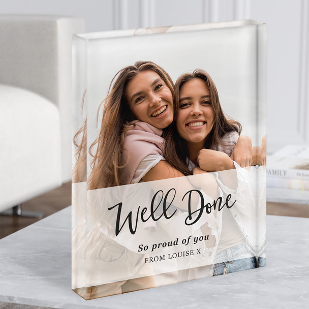 Well Done So Proud Of You Photo Minimal Personalised Gift Acrylic Block