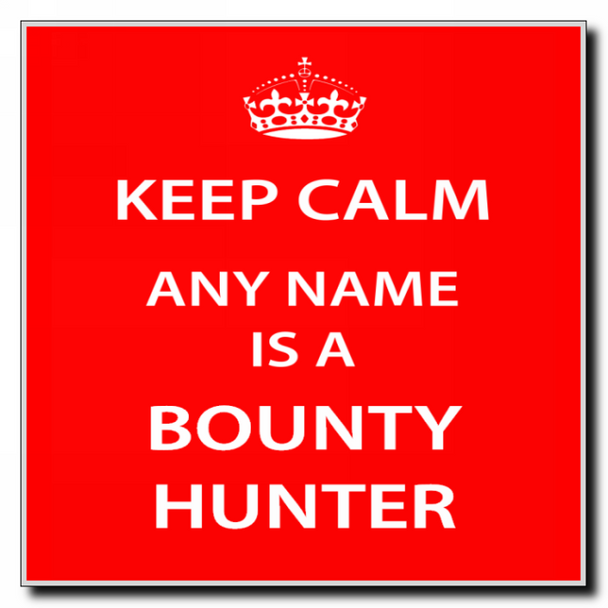 Bounty Hunter Personalised Keep Calm Coaster