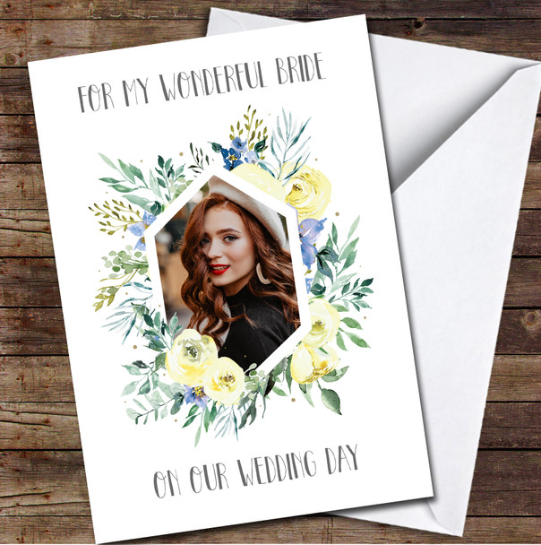 For My Bride On Our Wedding Day Photo Yellow Blue Flowers Personalised Card