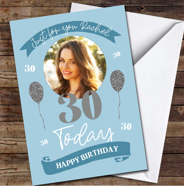 30 Today 30th Blue Female Balloons Banner Photo Personalised Birthday Card