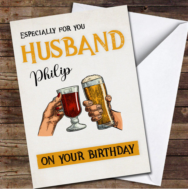 Husband Female Male Hands Holding Glasses Beer Wine Personalised Birthday Card