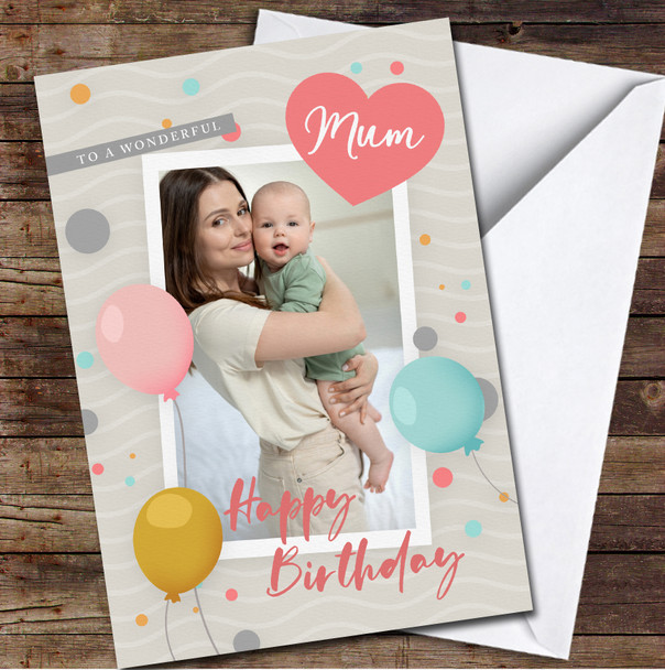 Happy Birthday Balloons Photo Frame Wonderful Mum Personalised Birthday Card