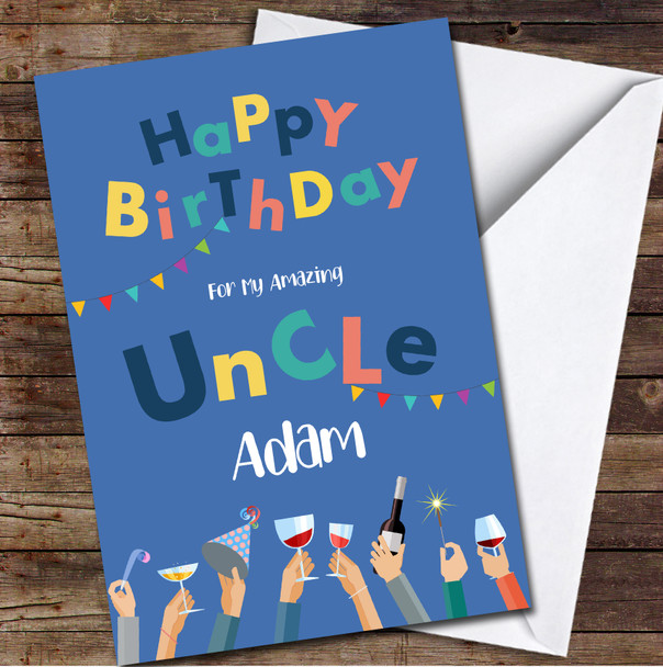 Uncle Birthday Hands high up holding glasses Card Personalised Birthday Card