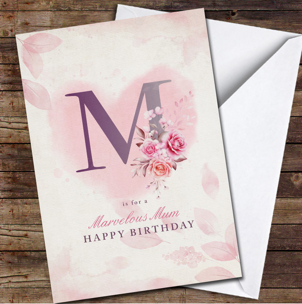 Letter M Pink Blush Flowers Marvellous Mum Happy Personalised Birthday Card