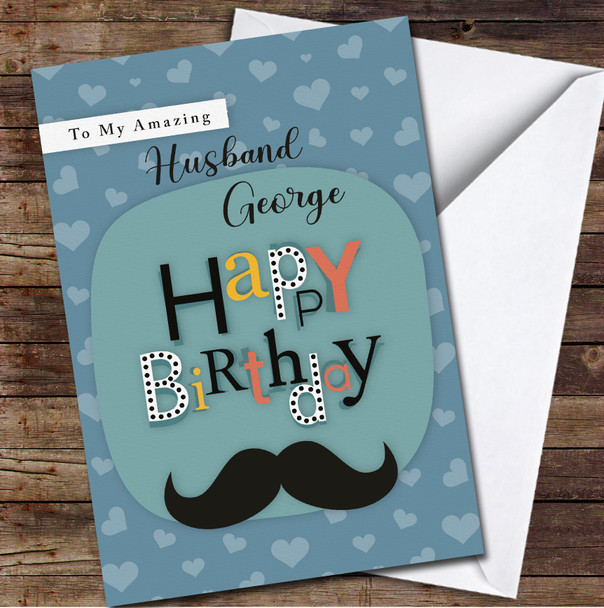 Amazing Husband Funky Letters Moustache Hearts Personalised Birthday Card