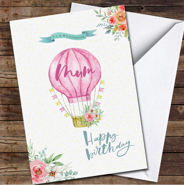 Watercolour Pink Hot Air Balloon Flowers Wonderful Mum Birthday Card