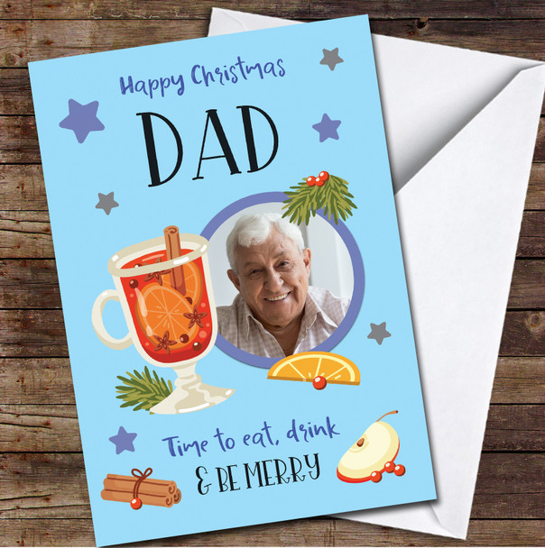 Dad Christmas Mulled Wine Eat, Drink & Be Merry Photo Any Text Christmas Card