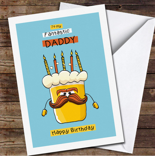 Daddy Funny Beer With Moustaches And Candles Any Text Personalised Birthday Card