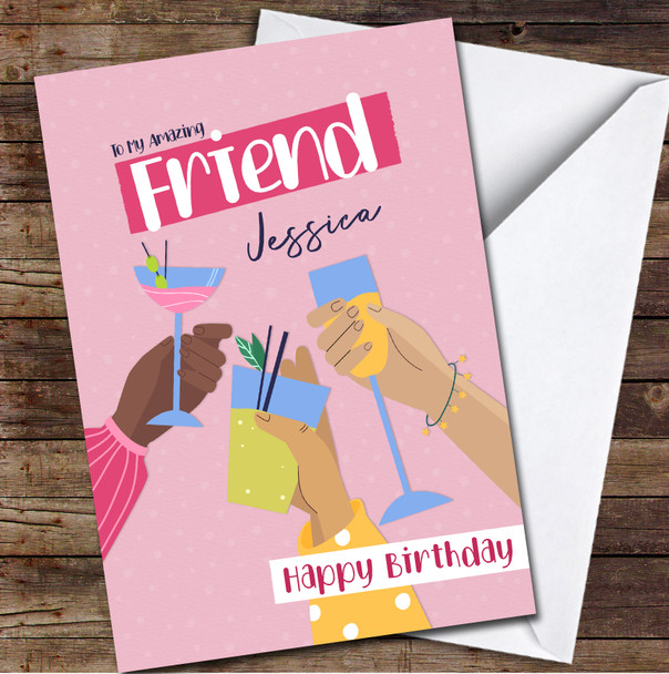 Friend Hands Hold Cocktails Any Text Personalised Birthday Card