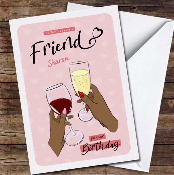 Friends Glasses With Wine Champagne In Hand Any Text Personalised Birthday Card