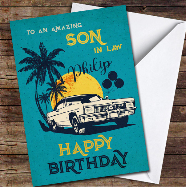 Son In Law Vintage Classic Car With Palms Any Text Personalised Birthday Card