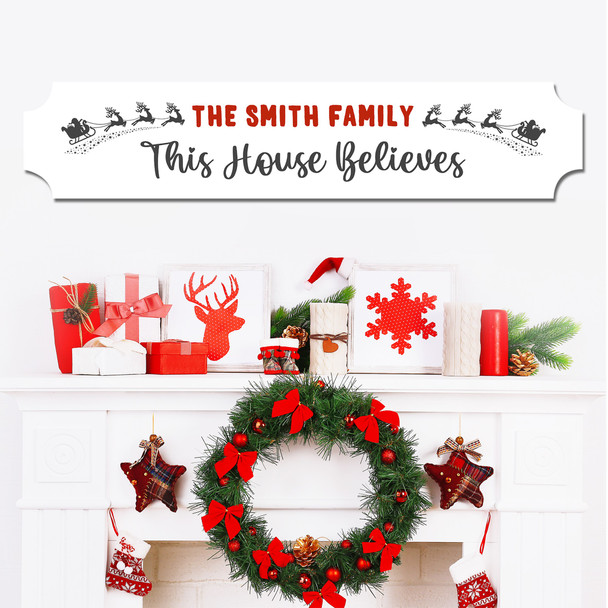 White This Family Believes Santa Sleigh Christmas Home Personalised Sign