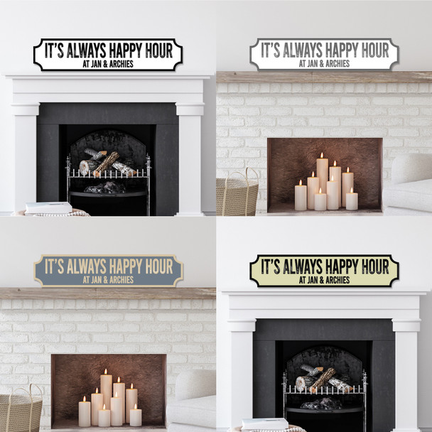 It's Always Happy Hour Names Any Colour Any Text 3D Train Style Street Home Sign
