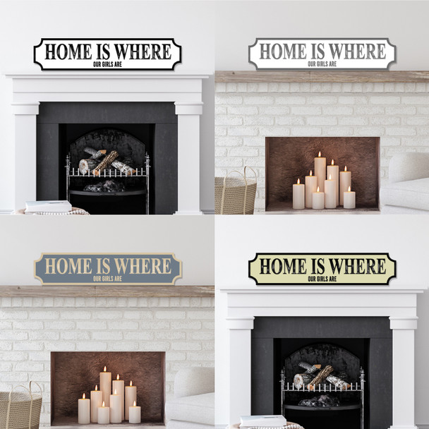 Home Is Where Our Girls Are Any Colour Any Text 3D Train Style Street Home Sign