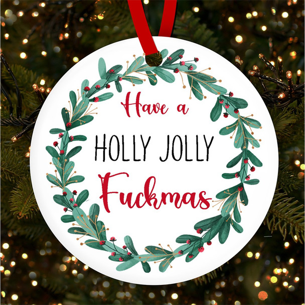 Funny Rude Swearing Holly Jolly Christmas Tree Ornament Bauble Decoration