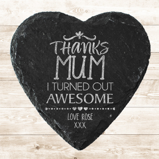Heart Slate Thanks Mum Turned Out Awesome Mother's Day Gift Personalised Coaster