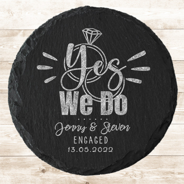 Round Slate Yes We Do Engagement Diamond Ring Date Gift Personalised Coaster