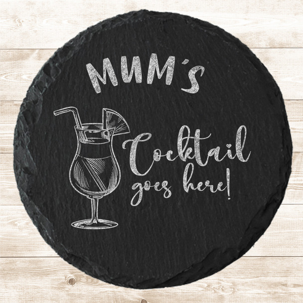 Round Slate Mum's Cocktail Goes Here Mother's Day Gift Personalised Coaster
