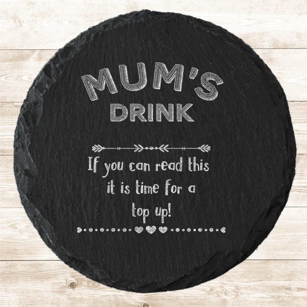 Round Slate Mum's Drink Time For Top Up Mother's Day Gift Personalised Coaster