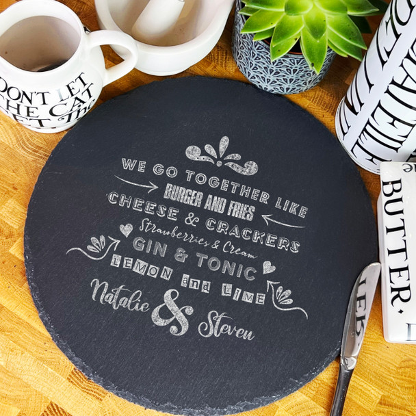 Round Slate We Go Together Like Couple Personalised Serving Board