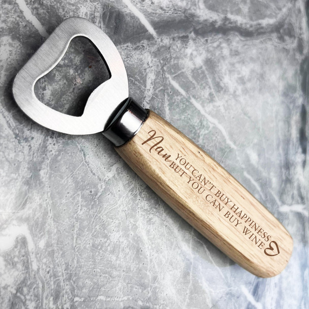Nan You Can't Buy Happiness But You Can Buy Wine Personalised Gift Bottle Opener