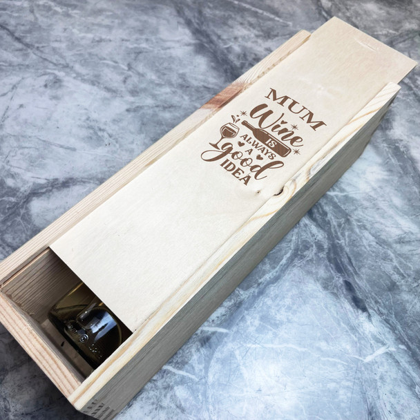 Mum Wine Is Always A Good Idea Personalised Rope Wooden Single Wine Bottle Box