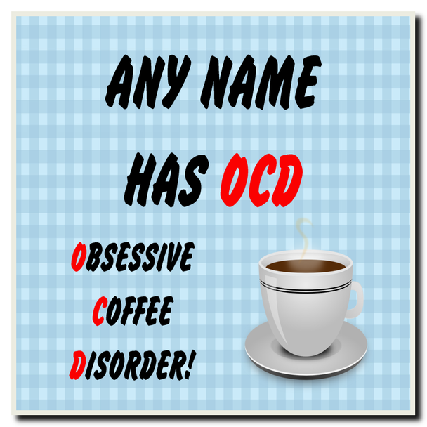 Funny Obsessive Disorder Coffee Blue Personalised Drinks Mat Coaster