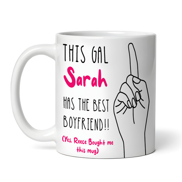 Gift For Girlfriend This Gal Has The Best Boyfriend Tea Coffee Personalised Mug